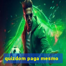 quizdom paga mesmo